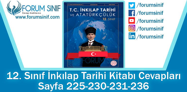 12. Sınıf İnkılap Tarihi Ders Kitabı 225-230-231-236. Sayfa Cevapları MEB Yayınları