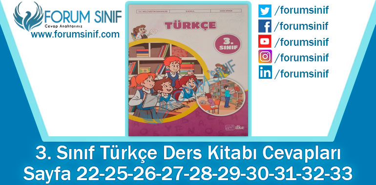 3. Sınıf Türkçe Ders Kitabı 22-25-26-27-28-29-30-31-32-33. Sayfa Cevapları İlke Yayıncılık