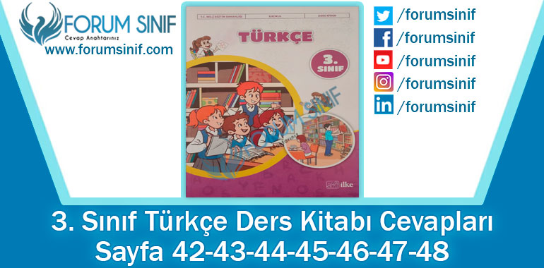 3. Sınıf Türkçe Ders Kitabı 42-43-44-45-46-47-48. Sayfa Cevapları İlke Yayıncılık