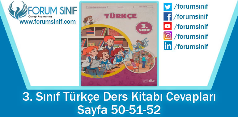 3. Sınıf Türkçe Ders Kitabı 50-51-52. Sayfa Cevapları İlke Yayıncılık