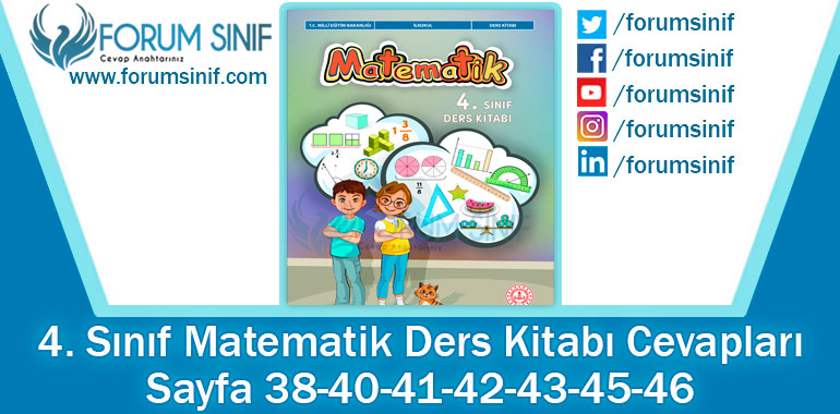 4. Sınıf Matematik Ders Kitabı 38-40-41-42-43-45-46. Sayfa Cevapları MEB Yayınları