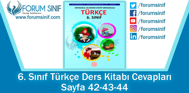 6. Sınıf Türkçe Ders Kitabı Sayfa 42-43-44. Cevapları MEB Yayınları