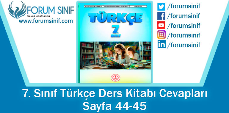 7. Sınıf Türkçe Ders Kitabı Sayfa 44-45. Cevapları MEB Yayınları