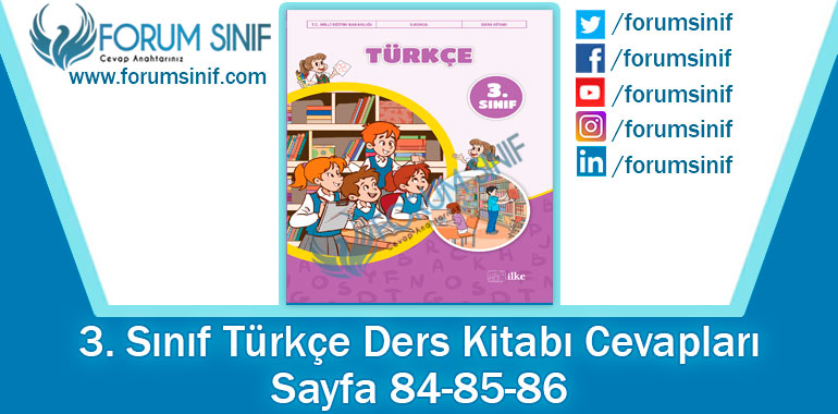 3. Sınıf Türkçe Ders Kitabı 84-85-86. Sayfa Cevapları İlke Yayıncılık