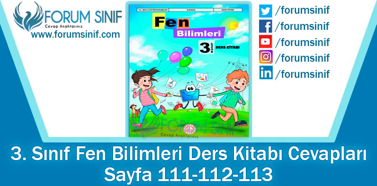 3. Sınıf Fen Bilimleri Ders Kitabı Sayfa 111-112-113. Cevapları MEB Yayınları