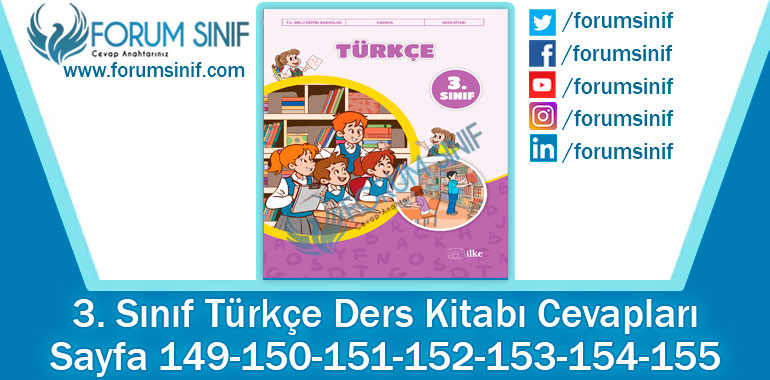 3. Sınıf Türkçe Ders Kitabı 149-150-151-152-153-154-155. Sayfa Cevapları İlke Yayıncılık