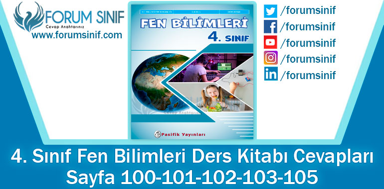 4. Sınıf Fen Bilimleri Ders Kitabı Sayfa 100-101-102-103-105. Cevapları Pasifik Yayıncılık