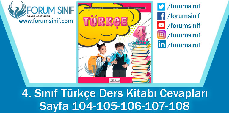 4. Sınıf Türkçe Ders Kitabı 104-105-106-107-108. Sayfa Cevapları TUNA Yayınları