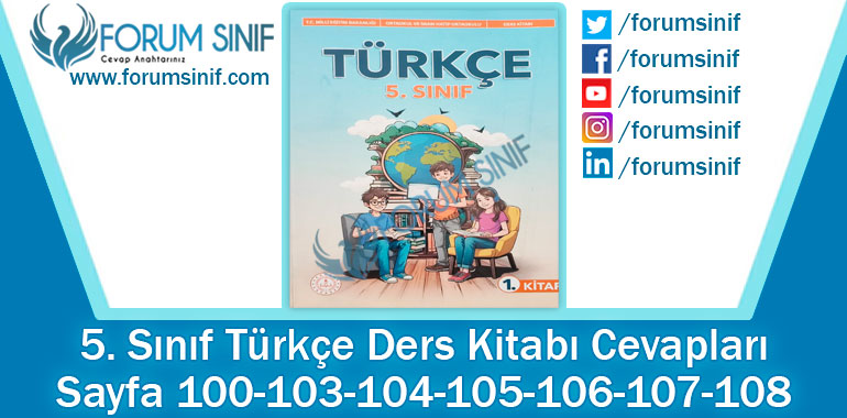 5. Sınıf Türkçe Ders Kitabı 100-103-104-105-106-107-108. Sayfa Cevapları MEB Yayınları