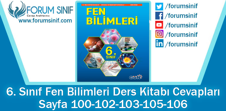 6. Sınıf Fen Bilimleri Ders Kitabı Sayfa 100-102-103-105-106. Cevapları GÜN Yayıncılık