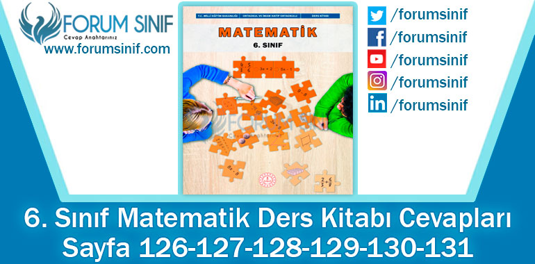 6. Sınıf Matematik Ders Kitabı 126-127-128-129-130-131. Sayfa Cevapları MEB Yayınları