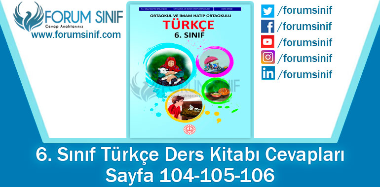 6. Sınıf Türkçe Ders Kitabı Sayfa 104-105-106. Cevapları MEB Yayınları