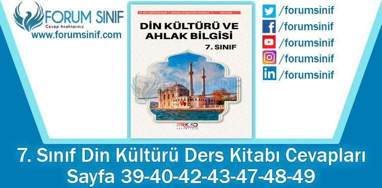 7. Sınıf Din Kültürü Ders Kitabı 39-40-42-43-47-48-49. Sayfa Cevapları Erkad Yayıncılık