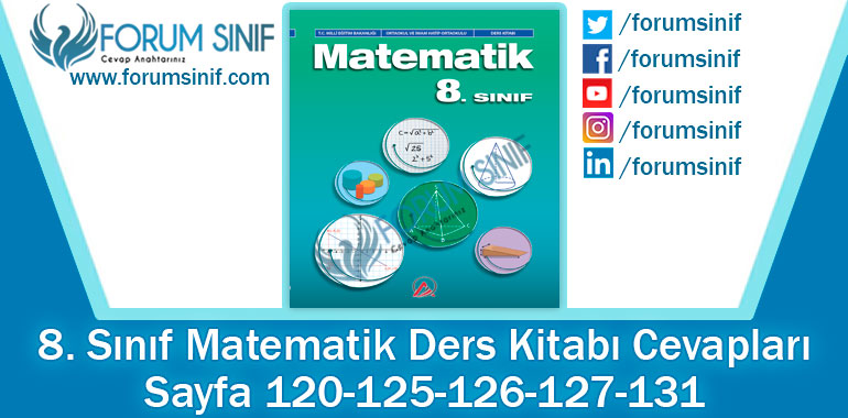 8. Sınıf Matematik Ders Kitabı 120-125-126-127-131. Sayfa Cevapları ADA Yayıncılık