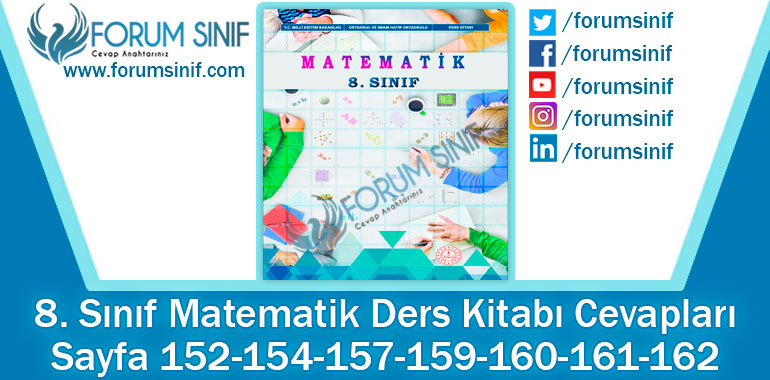 8. Sınıf Matematik Ders Kitabı 152-154-157-159-160-161-162. Sayfa Cevapları MEB Yayınları