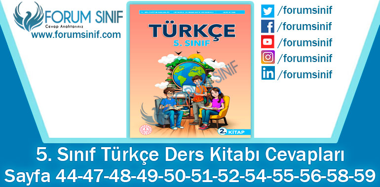 5. Sınıf Türkçe Ders Kitabı 44-47-48-49-50-51-52-54-55-56-58-59. Sayfa Cevapları MEB Yayınları