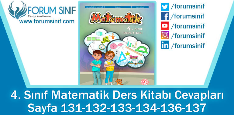 4. Sınıf Matematik Ders Kitabı 131-132-133-134-136-137. Sayfa Cevapları MEB Yayınları