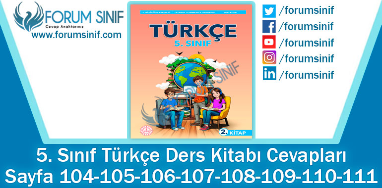 5. Sınıf Türkçe Ders Kitabı 104-105-106-107-108-109-110-111. Sayfa Cevapları 2. KİTAP